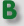 B